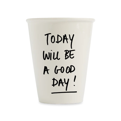 Tasse Today will be a good day - HELEN B